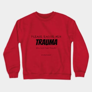 Her Trauma Crewneck Sweatshirt